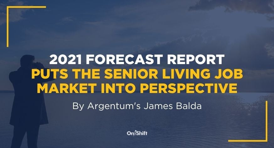 2021 Forecast Report Puts The Senior Living Job Market Into Perspective