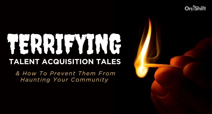 7 Terrifying Talent Acquisition Tales & How To Prevent Them From Haunting Your Community