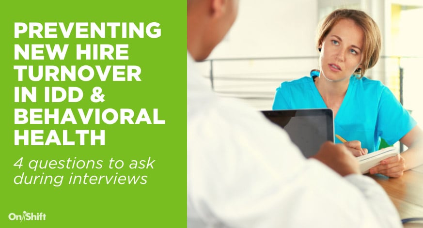 Blog-4-Interview-Questions-To-Ask-To-Prevent-New-Hire-Turnover-In-IDD-Behavioral-Health