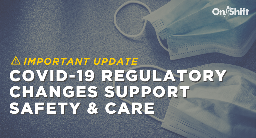 COVID-19 Workforce-Related Regulatory Changes Support Safety & Care