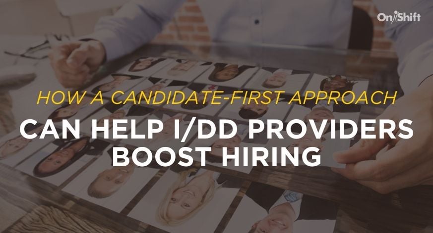 How A Candidate-First Approach Can Help IDD Providers Boost Hiring