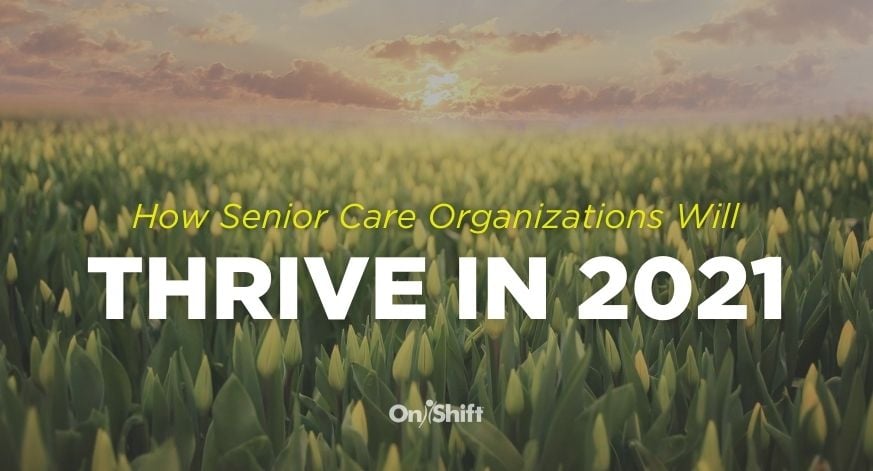 How Senior Care Organizations Will Thrive In 2021