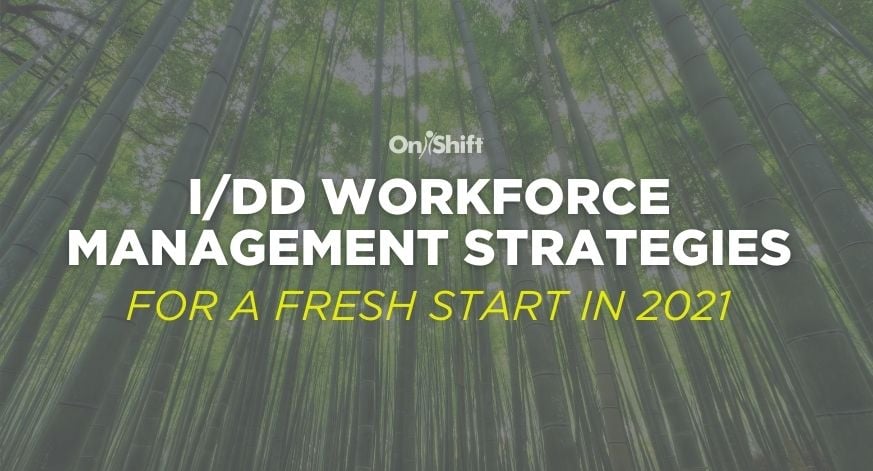 IDD Workforce Management Strategies For A Fresh Start To 2021