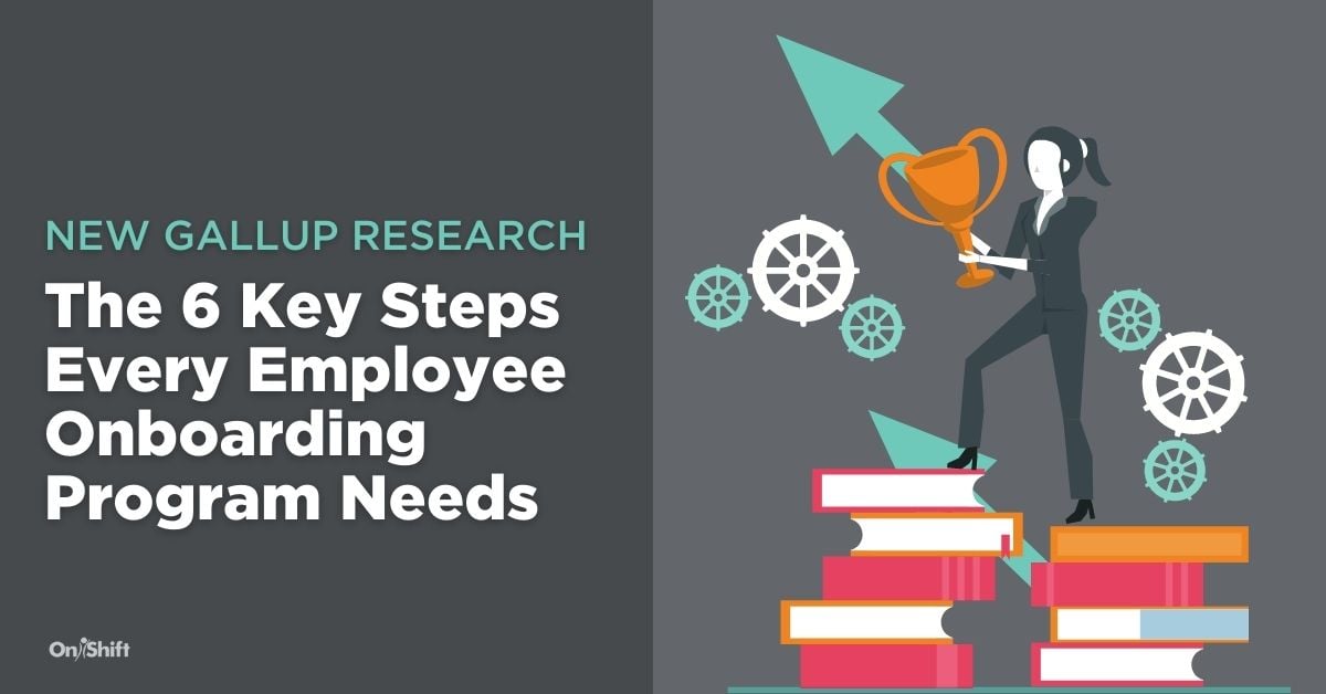 New Gallup Research The 6 Key Steps Every Employee Onboarding Program Needs