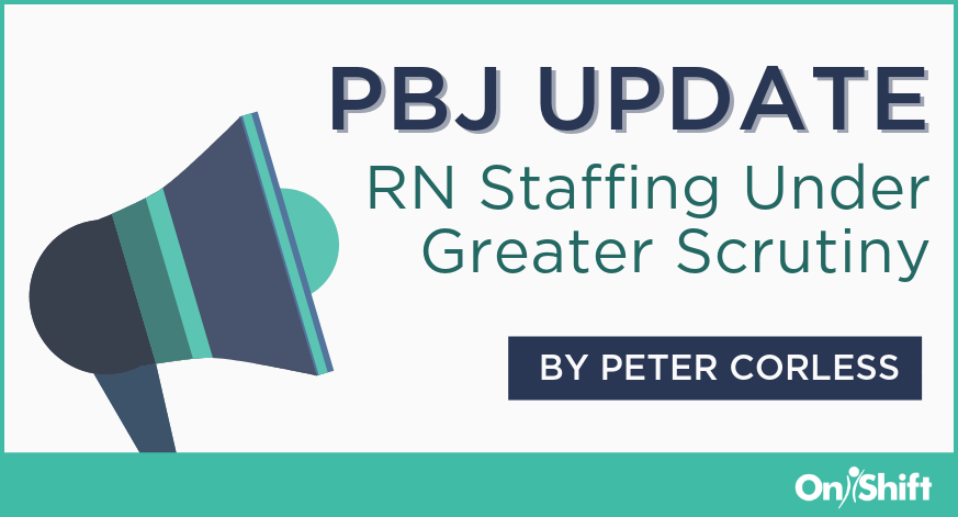 PBJ Update - RN Staffing Under Greater Scrutiny-1