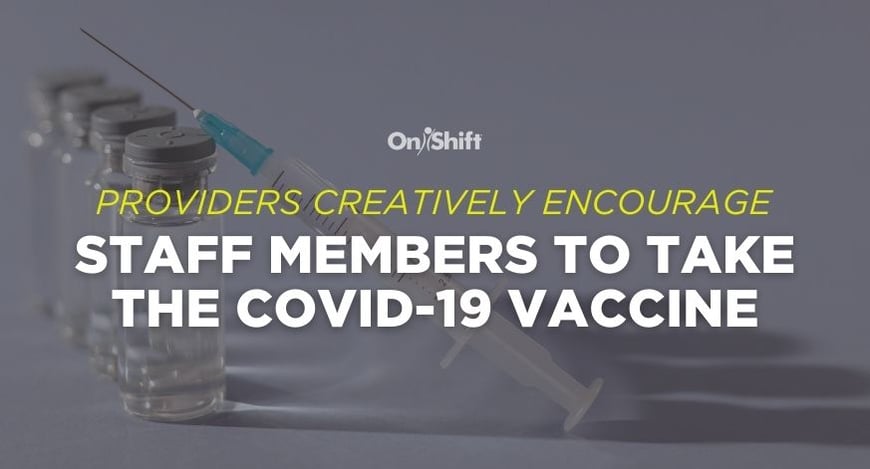 Providers Creatively Encourage Staff Members To Take COVID-19 Vaccine