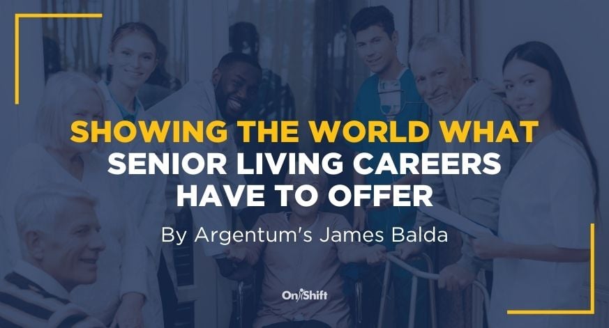 Showing the World What Senior Living Careers Have to Offer