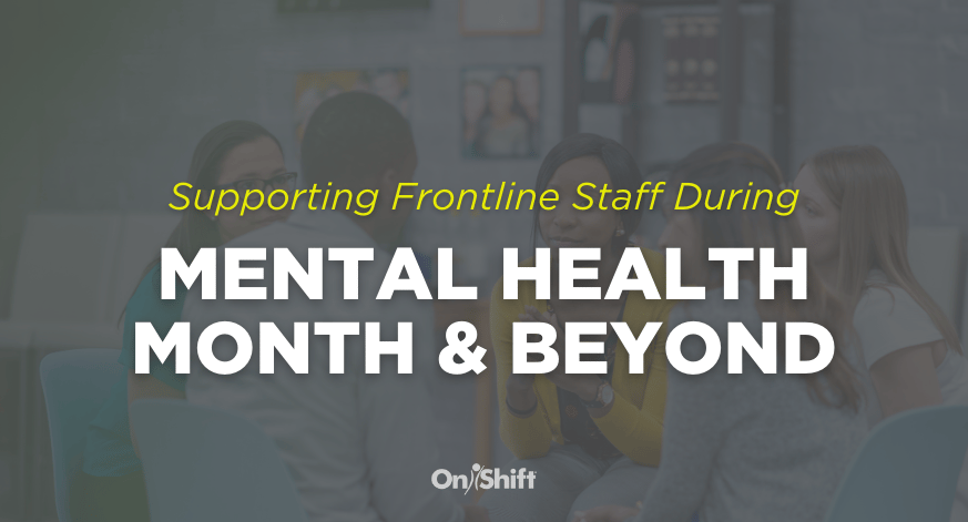 Supporting Frontline Staff During Mental Health Month & Beyond