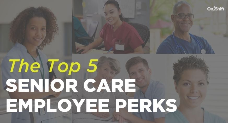 The Top 5 Senior Care Employee Perks