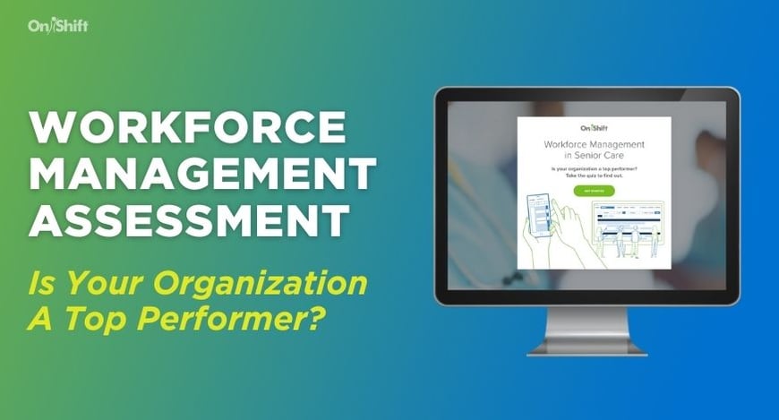 Workforce management assessment for senior care