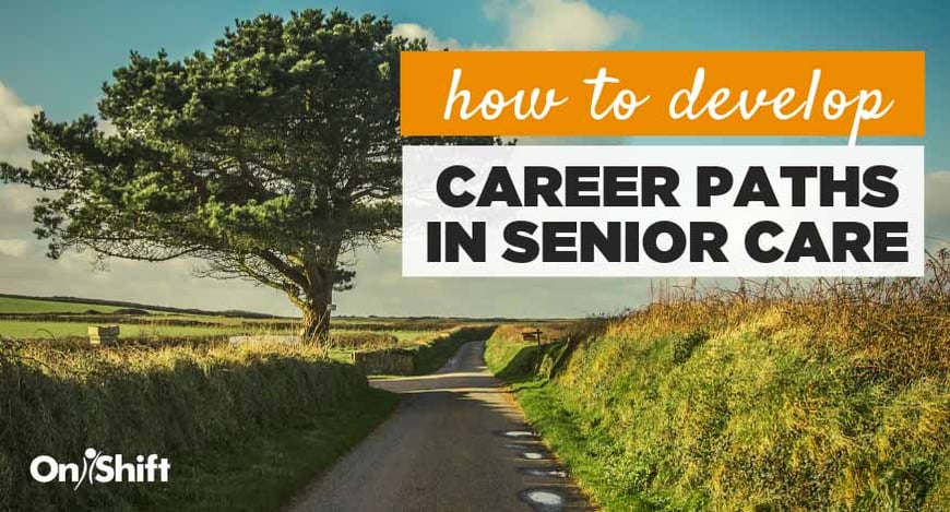 Developing Career Paths In Senior Care