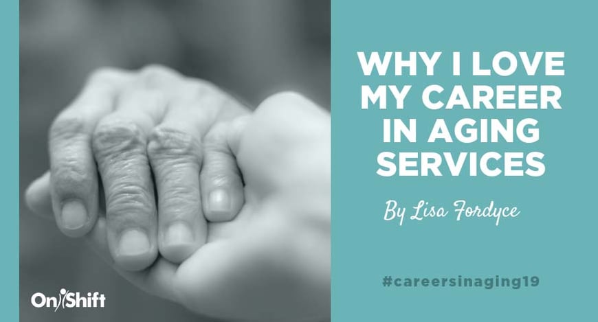 Why I love my career in aging services
