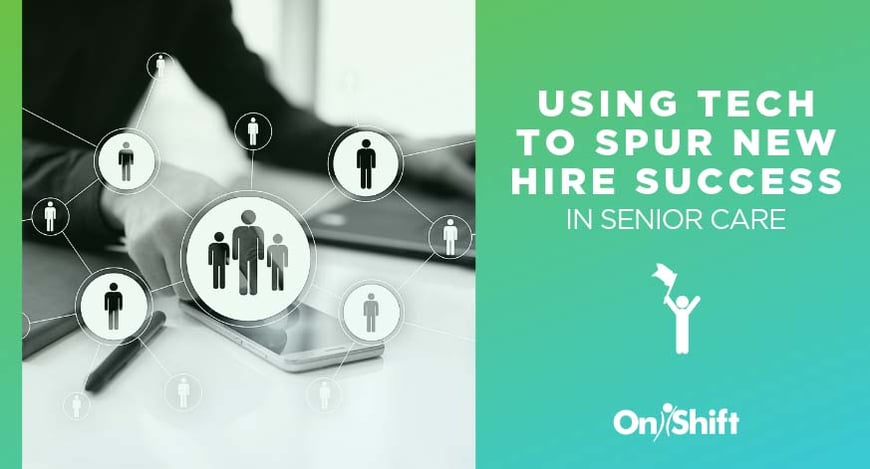 How to use tech to spur new hire success in senior care