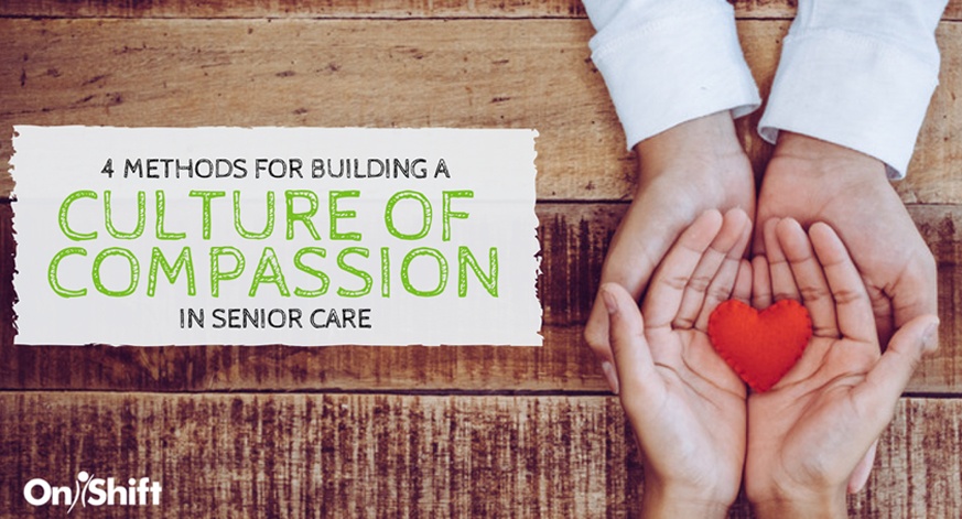 How Senior Care Providers Can Build A Culture Of Compassion