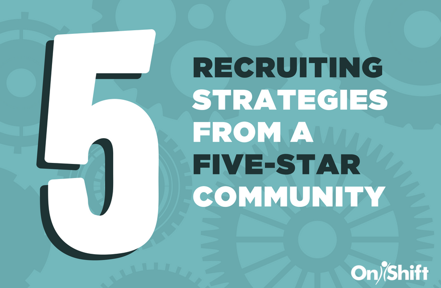 5 Rockstar Recruiting Strategies From A Five-Star Rated Community